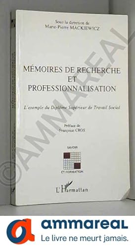 Imagen del vendedor de Mmoires de recherche et professionalisation : L'exemple du Diplme Suprieur de Travail Social a la venta por Ammareal