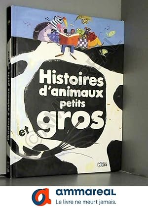 Image du vendeur pour Histoires d'animaux petits et gros mis en vente par Ammareal