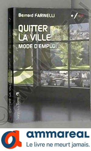 Seller image for Quitter la ville - Mode d'emploi for sale by Ammareal