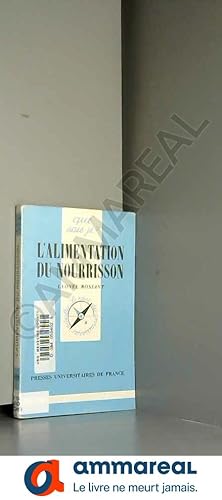 Image du vendeur pour L'ALIMENTATION DU NOURRISSON (DE LA NAISSANCE A 1 AN). 2me dition mis en vente par Ammareal