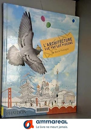 Seller image for L'architecture vue par les pigeons for sale by Ammareal