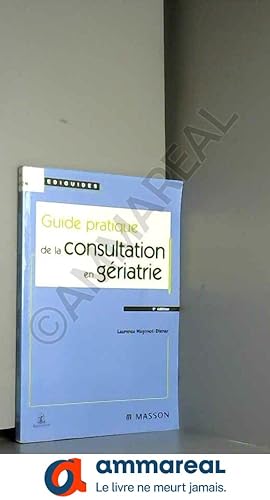 Imagen del vendedor de Guide pratique de la consultation en griatrie: POD a la venta por Ammareal