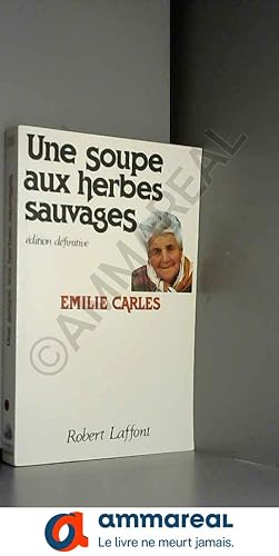 Seller image for Une Soupe aux herbes sauvages - Edition dfinitive for sale by Ammareal