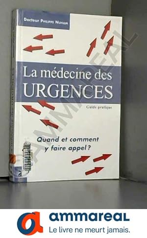 Bild des Verkufers fr La mdecine des urgences: Quand et comment y faire appel ? zum Verkauf von Ammareal