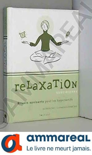 Seller image for Relaxation quotidienne: Rituels apaisants pour les hyperactifs for sale by Ammareal