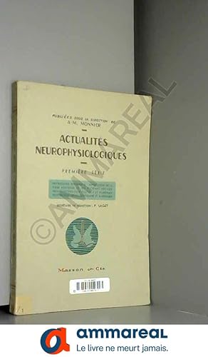 Imagen del vendedor de Actualits neurophysiologiques : Publies sous la direction de A. Alexandre M. Monnier a la venta por Ammareal