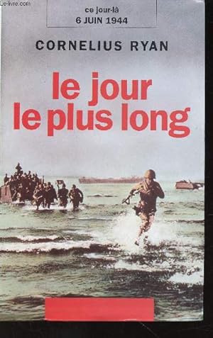 Seller image for Le jour le plus long (Collection "Ce jour-l, 6 juin 1944") for sale by Le-Livre