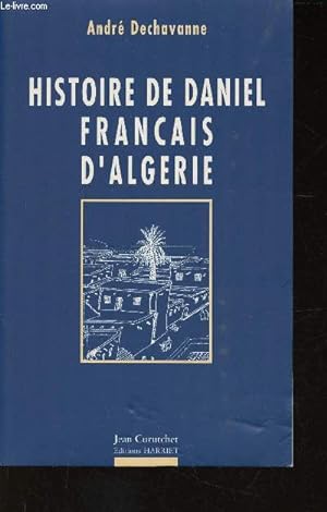 Image du vendeur pour Histoire de Daniel franais d'Algrie mis en vente par Le-Livre