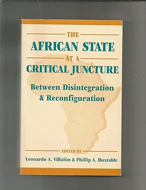 Seller image for The african state at a critical juncture. Between disintegration and reconfiguration. for sale by Librera El Crabo