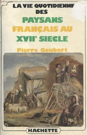 Seller image for La vie quotidienne des paysans franais au XVIIe sicle. for sale by Le-Livre