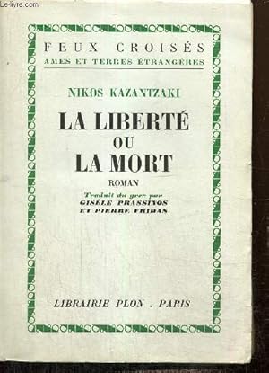 Bild des Verkufers fr La libert ou la mort (Collection "Feux croiss, mes et terres trangres") zum Verkauf von Le-Livre