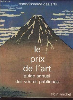 Bild des Verkufers fr Le prix de l'art guide annuel des ventes publiques - Collection connaissance des arts. zum Verkauf von Le-Livre