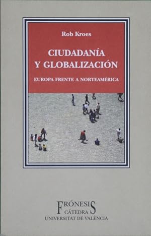 Imagen del vendedor de Ciudadana y globalizacin Europa frente a Norteamrica a la venta por Librera Alonso Quijano