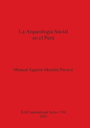 Bild des Verkufers fr La Arqueologa Social en el Per zum Verkauf von moluna