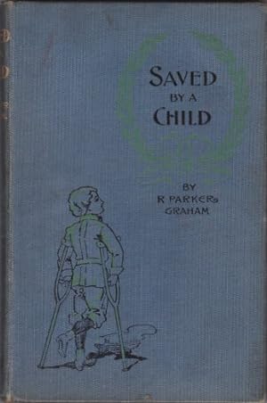 Bild des Verkufers fr Saved by a Child. A tale zum Verkauf von WeBuyBooks