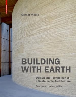 Image du vendeur pour Building With Earth : Design and Technology of a Sustainable Architecture mis en vente par GreatBookPrices