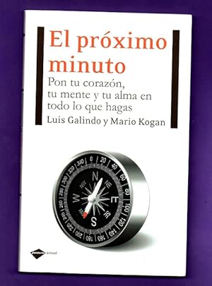 Immagine del venditore per EL PROXIMO MINUTO : pon tu corazn, tu mente y tu alma en todo lo que hagas. venduto da Librera DANTE