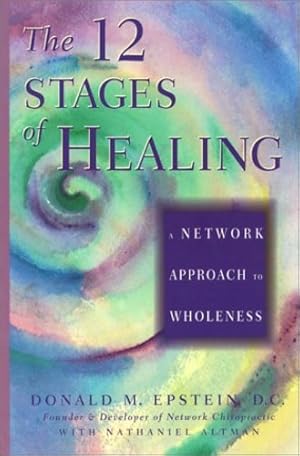 Seller image for The 12 Stages of Healing: A Network Approach to Wholeness by Donald M. Epstein, Nathaniel Altman [Paperback ] for sale by booksXpress