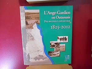 L'ANGE GARDIEN EN OUTAOUAIS DES RACINES A DECOUVRIR 1825-2012