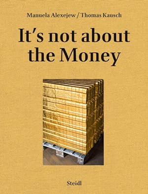 Seller image for Manuela Alexejew With Thomas Kausch - It's Not About the Money for sale by GreatBookPrices