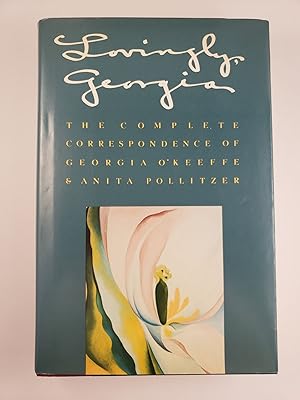 Imagen del vendedor de Lovingly, Georgia: The Complete Correspondence of Georgia O'Keeffe & Anita Pollitzer a la venta por WellRead Books A.B.A.A.