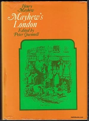 Mayhew's London: Being Selections From 'London Labour And The London Poor'