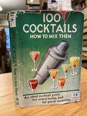 100 Cocktails : How to Mix Them