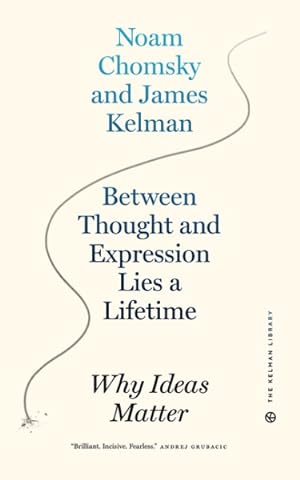 Seller image for Between Thought and Expression Lies a Lifetime : Why Ideas Matter for sale by GreatBookPrices