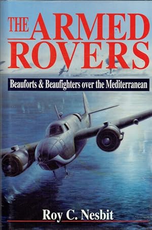 Image du vendeur pour THE ARMED ROVERS : BEAUFORTS & BEAUFIGHTERS OVER THE MEDITERRANEAN mis en vente par Paul Meekins Military & History Books