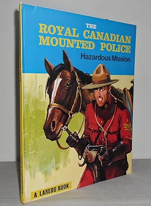 Bild des Verkufers fr The Royal Canadian Mounted Police: Hazardous Mission (Laredo Series) zum Verkauf von Mad Hatter Books