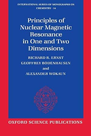 Seller image for Principles of Nuclear Magnetic Resonance in One and Two Dimensions (International Series of Monographs on Chemistry) for sale by Pieuler Store