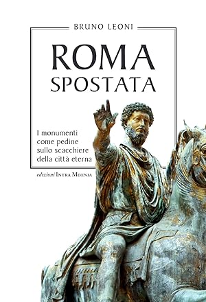 Seller image for Roma spostata. I monumenti come pedine sullo scacchiere della citt eterna for sale by Libro Co. Italia Srl