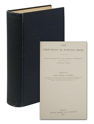The Principles of Judicial Proof: As Given by Logic, Psychology, and General Experience and Illus...