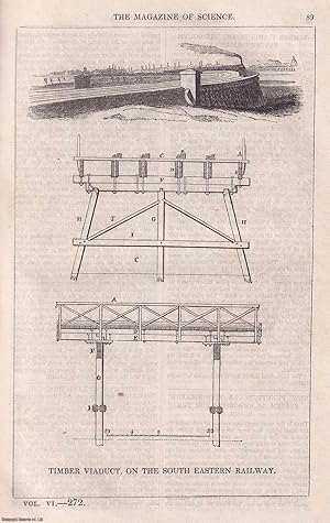 1845, Timber Viaduct, on the South Eastern Railway. A full page engraving featured in a complete ...
