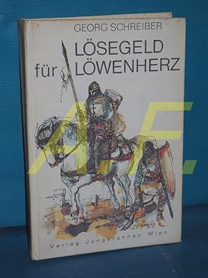 Bild des Verkufers fr Lsegeld fr Lwenherz : historischer Roman von. [Ill. von Wilfried Zeller-Zellenberg] zum Verkauf von Antiquarische Fundgrube e.U.