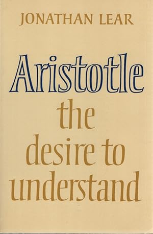 Bild des Verkufers fr Aristotle: The Desire to Understand. zum Verkauf von Fundus-Online GbR Borkert Schwarz Zerfa