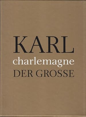 Karl charlemagne der Grosse. Orte der Macht: Katalog und Essays; Karls Kunst. Herausgegeben im Au...