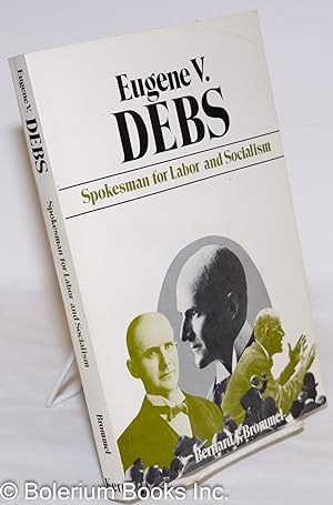 Bild des Verkufers fr Eugene V. Debs: spokesman for labor and socialism zum Verkauf von Bolerium Books Inc.