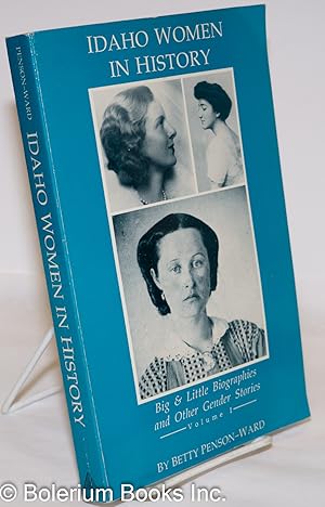 Seller image for Idaho Women in History: Volume 1; Big and Little Biographies and Other Gender Stories for sale by Bolerium Books Inc.