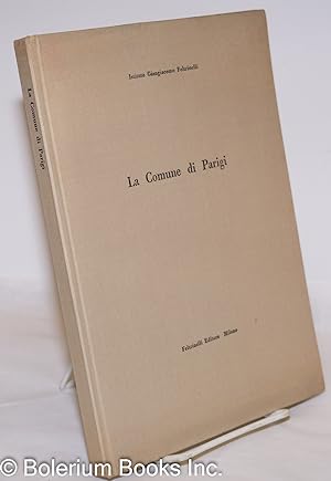 Seller image for La Comune di Parigi; Saggio Bibliografico for sale by Bolerium Books Inc.
