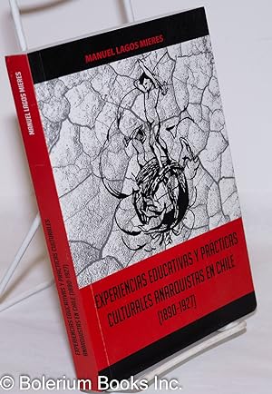 Seller image for Experiencias educativas y prcticas culturales anarquistas en Chile (1890-1927) for sale by Bolerium Books Inc.