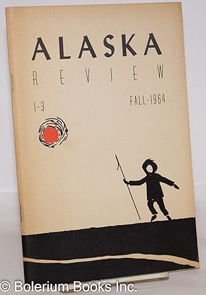 Alaska Review: Volume 1, Number 3, Fall 1964