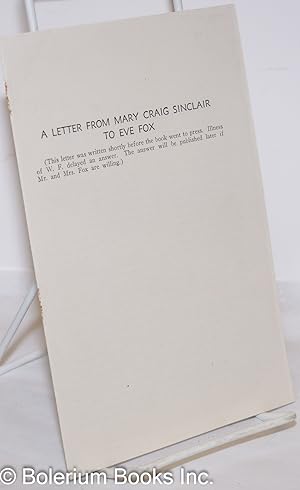Seller image for A letter from Mary Craig Sinclair to Eve Fox. (This letter was written shortly before the book went to press. Illness of W.F. delayed an answer. The answer will be published later if Mr. and Mrs. Fox are willing) for sale by Bolerium Books Inc.