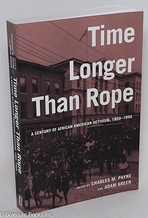 Image du vendeur pour Time longer than rope: a century of African American activism, 1850-1950 mis en vente par Bolerium Books Inc.