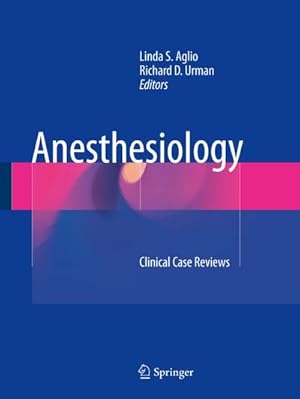 Bild des Verkufers fr Anesthesiology : Clinical Case Reviews zum Verkauf von AHA-BUCH GmbH