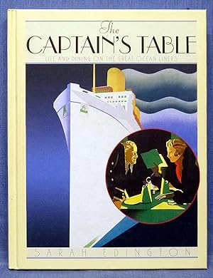 Immagine del venditore per The Captain's Table: Life and Dining On the Great Ocean Liners venduto da Dennis McCarty Bookseller