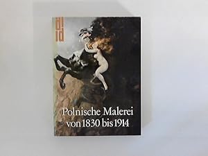 Imagen del vendedor de Polnische Malerei von 1830 bis 1914. Ausstellung vom : 24. Juni bis 20. August 1978, Kunsthalle zu Kiel / 7. September bis 29. Oktober 1978, Wrttembergischer Kunstverein, Stuttgart / 12. November 1978 bis 8. Januar 1979, Von-der-Heydt-Museum der Stadt Wuppertal. a la venta por ANTIQUARIAT FRDEBUCH Inh.Michael Simon