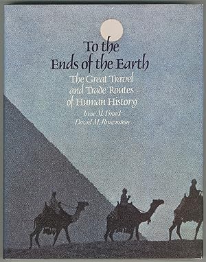 Seller image for To the Ends of the Earth: The Great Travel and Trade Routes of Human History for sale by Between the Covers-Rare Books, Inc. ABAA