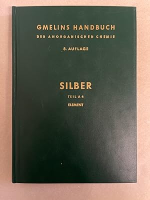 Imagen del vendedor de Silber, Teil A 4: Elektrochemie (=Gmelins Handbuch der anorganischen Chemie, System-Nummer 61, A4). a la venta por Wissenschaftl. Antiquariat Th. Haker e.K