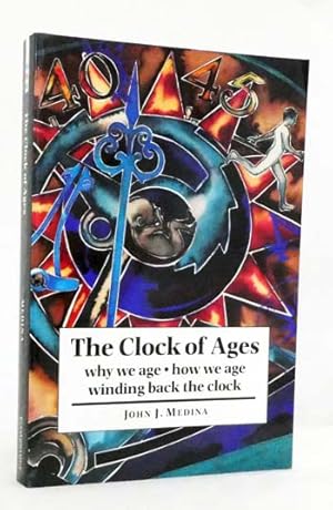 Seller image for The Clock of Ages : Why We Age - How We Age - Winding Back the Clock for sale by Adelaide Booksellers